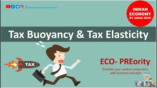 Tax Buoyancy and Tax Elasticity | ECO - PREority | Indian Economy by Aman Soni