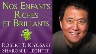 Nos enfants riches et brillants. Robert Kiyosaki, Sharon L. Lechter. Livre audio
