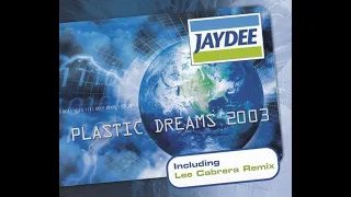 Jaydee - Plastic Dreams 2003 (Maxi-Single)