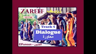 04- Dialogue محاورة (from Zareef 2006 Album)  - El Funoun | أغاني فلسطينية تراثية