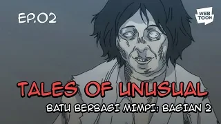 Animasi “Tales of the Unusual” Ep.02 - Batu Berbagi Mimpi (Bagian 2)