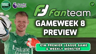 Gameweek 8 Preview | FanTeam | £1M Fantasy Premier League & Weekly Monster