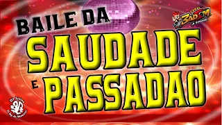 O MELHOR  BAILE DA SAUDADE E PASSADÃO - DJ JUNIOR - BADSOM