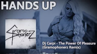 Dj Carpi - The Power Of Pleasure (Gramophonerz Remix) [HANDS UP]