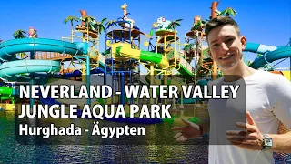 Neverland Jungle Aqua Park & Water Valley Hurghada Ägypten - größter Aquapark Middle East