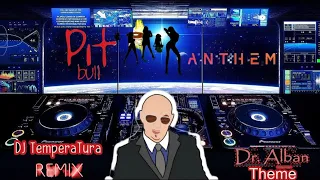 Anthem - Pitbull (dr.Alban Theme) DJ TemperaTura remix😎🎤👯