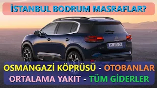 Citroen C5 Aircross Uzun Yol Videosu - İstanbul - Bodrum Yol ve Yakıt Masrafı 💰 Milas'ta Yangın☹️