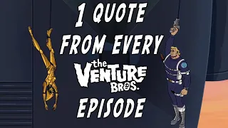 1 quote from every the Venture Bros episode