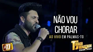 #TJ Thiago Jhonathan - Não Vou Chorar (Ao Vivo Palmas TO)