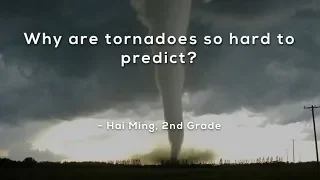 Why are tornadoes so hard to predict?