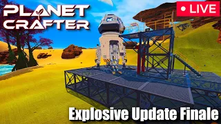 🔴 The Planet Crafter - "Explosive Update Finale" - Stream (5/31/24)