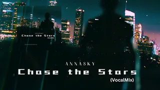Annasky - Chase the Stars (VocalMix) Video