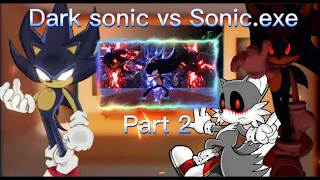 Sonic The Hedgehog Movie Reacts to Dark sonic V.S. Sonic.exe Part 2//Part 5//Gacha Club