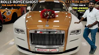 PRE-OWNED ROLLS-ROYCE GHOST 5.3 CRORE CAR SALE IN CHENNAI FOR FIRST TIME EVER | BOOM CARS