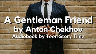 A Gentleman Friend by Anton Chekhov: English Audiobook with Text on Screen, Classic Short Story