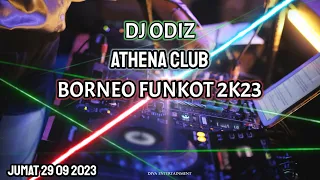 DJ ODIZ PLAY AT ATHENA | BORNEO FUNKOT REBORN 2K23 | JUMAT 29 09 2023