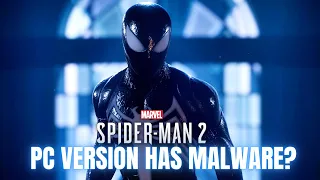 SPIDERMAN 2 PC Has Malware?