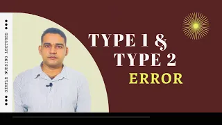 Type I / Alpha & Type II / Beta Error with Simple Examples