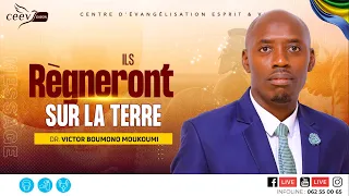 ILS RÈGNERONT SUR LA TERRE I Dr  VICTOR BOUMONO MOUKOUMI I 10-09-2023