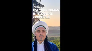 JUMA KHUTBA | USE YOUR HUMAN INTELLIGENCE CORRECTLY!