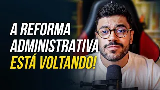 PEC 32 | A REFORMA ADMINISTRATIVA ESTÁ EM DISCUSSÃO NOVAMENTE!