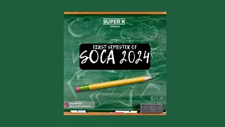 Soca 2024 Mix (First Semester) BY SUPERK