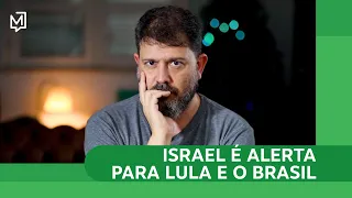 Israel é alerta para Lula e o Brasil | Ponto de Partida