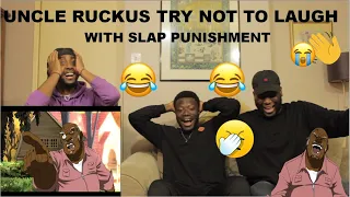 Uncle Ruckus Try Not To Laugh With Slap Punishment!!!!!!! (REACTION)