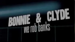 Bonnie & Clyde: We Rob Banks Trailer