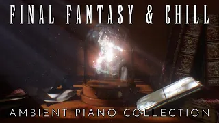 Final Fantasy Piano Collection Part One - Ambient Remixes to Relax/Study/Sleep to (I to X & XIV/XV)