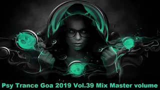 Psy Trance Goa 2019 Vol 39 Mix Master volume