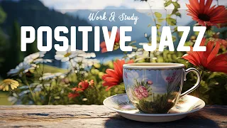 Positive Jazz Music | Delicate Coffee Music & Bossa Nova Music | Jazz Relaxing Music to work, study