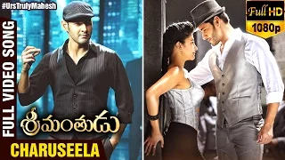 Charuseela | Full Video Song | Srimanthudu Movie | Mahesh Babu | Shruti Haasan | DSP