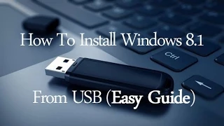 How To Install Windows 8.1 From USB (Easy Guide)