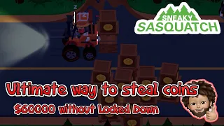 Sneaky Sasquatch - The Ultimate Crazy way to steal ALL coins in warehouse #2 without Locked day