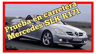 🚗🚗 Prueba en carretera del Mercedes SLK R171 🚗🚗