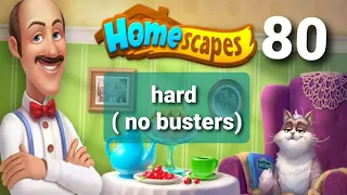 Homescapes ☆ Level 80 ☆ Gameplay - No Boosters ☆ Hard  (ios android)