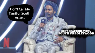 Don'T Call Me Tamil actor - Dhanush Sir | Whattt a Replay on South vs Bollywood Question