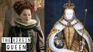 The Virgin Queen - Why did Queen Elizabeth I never Marry? Historical Curiosities - See U in History