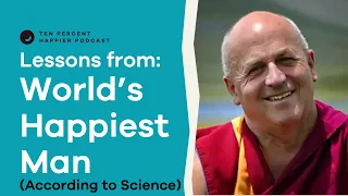 Matthieu Ricard, French Monk and 'World's Happiest Man' | Ten Percent Happier with Dan Harris