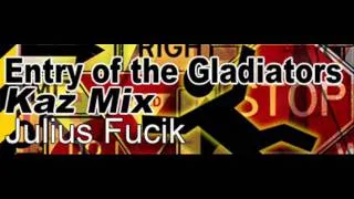 Julius Fucik - Entry of the Gladiators (Kaz Mix) [HQ]