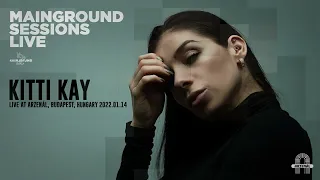 Mainground Sessions LIVE 003: Kitti Kay live from Arzenal, Budapest, Hungary 2022.01.14