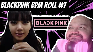 BLACKPINK BPM Roll #7 Reaction