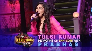 Tulsi Kumar HEART-STIRRING performance on Enni Soni with Prabhas | The Kapil Sharma Show