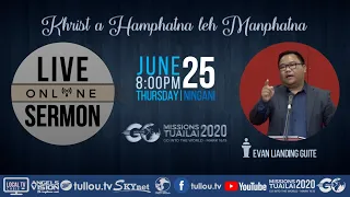 [LIVE SERMON] Evan Lianding Guite - Khrist a Hamphatna leh Manphatna | June 25, 2020 8:00 pm IST