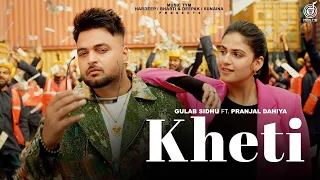 Kheti ( Full Video ) Gulab Sidhu | Gurlez Akhtar | Pranjal Dahiya New Punjabi Songs 2024