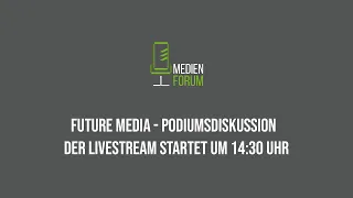 Medienforum - Future Media - Podiumsdiskussion