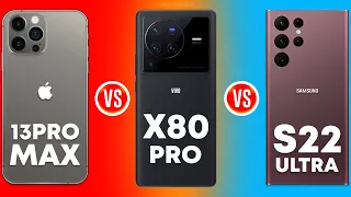 13 PRO MAX VS VIVO X80 PRO VS S22 ULTRA