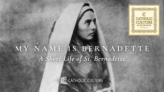 St. Bernadette Soubirous - My Name Is Bernadette | Catholic Culture Audiobooks