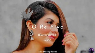 O Re Piya - (Slowed Reverb) | Rohat Fateh Ali Khan | Night Chill Club